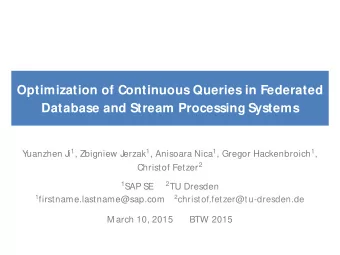 Optimization of Continuous Queries in Federated  Database and Stream Processing Systems uanzhen Ji