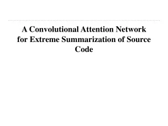 A Convolutional Attention Network   for Extreme Summarization of Source  Code  ATTENTION