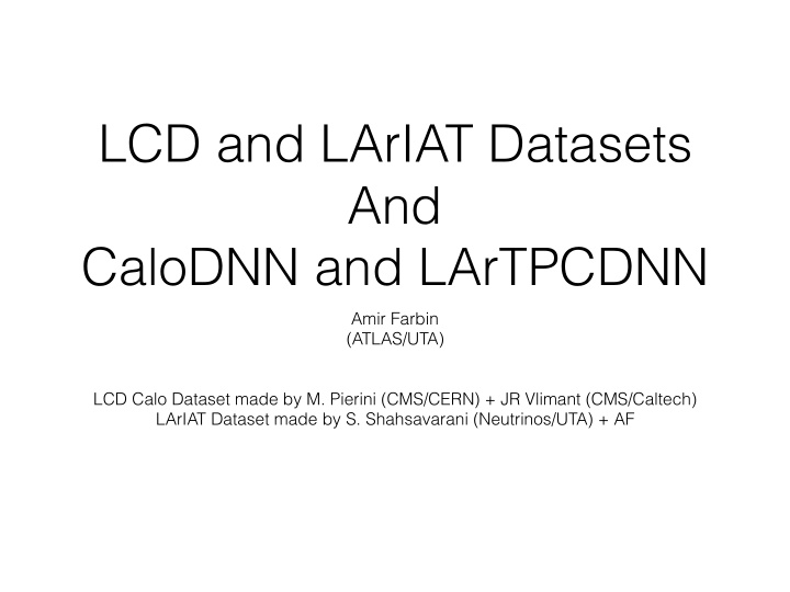 lcd and lariat datasets and calodnn and lartpcdnn