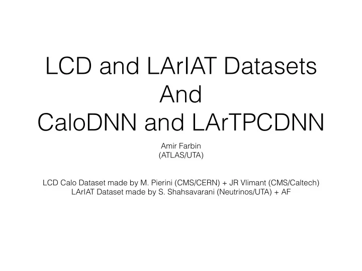 lcd and lariat datasets and calodnn and lartpcdnn
