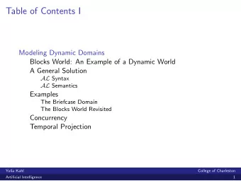 Table of Contents I  Modeling Dynamic Domains  Blocks World: An Example of a Dynamic World  A