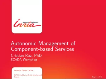 Autonomic Management of  Component-based Services  Cristian Ruz, PhD  SCADA Workshop  Ingenieur