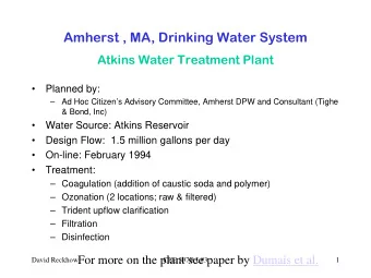 Amherst , MA, Drinking Water System  Atkins Water Treatment Plant    Planned by:    Ad Hoc