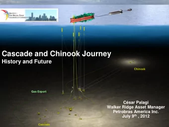 Cascade and Chinook Journey  History and Future  Chinook  Gas Export  Csar Palagi  Walker Ridge