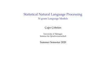 Statistical Natural Language Processing  N-gram Language Models  ar ltekin  University of