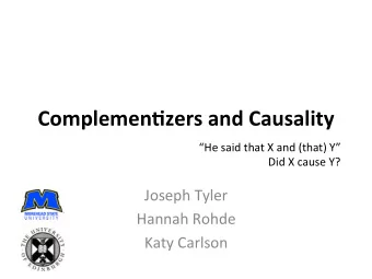 Complemen(zers  and  Causality   He  said  that  X  and  (that)  Y