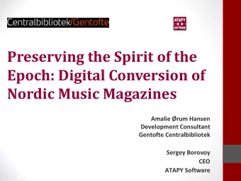 Preserving the Spirit of the  Epoch: Digital Conversion of Nordic Music Magazines  Amalie rum
