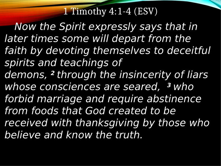 1 timothy 4 1 4 esv now the spirit expressly says that in