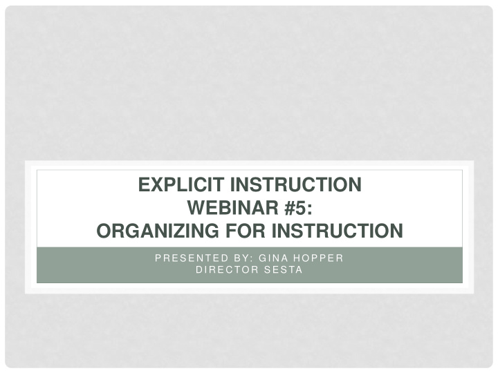 explicit instruction webinar 5 organizing for instruction
