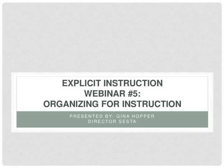 explicit instruction webinar 5 organizing for instruction