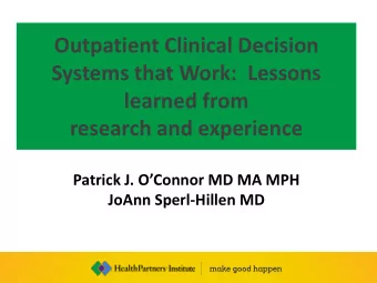 Systems that Work:  Lessons  learned from  research and experience  Patrick J. OConnor MD MA MPH