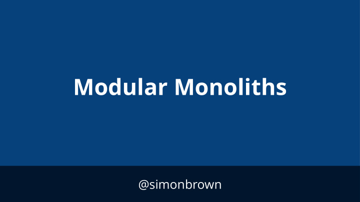 modular monoliths