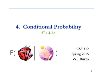 P(  )  Spring 2015  W.L. Ruzzo  1  conditional probability - intuition  Roll one fair die.  What is
