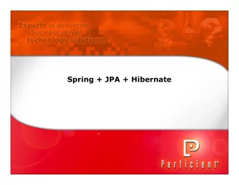Spring + JPA + Hibernate  Agenda  Persistence  JdbcTemplate  Hibernate  JPA  Spring