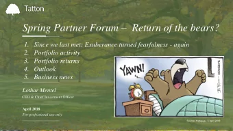 Spring Partner Forum  Return of the bears?  1. Since we last met: Exuberance turned fearfulness