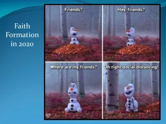 Faith  Formation  in 2020  We cant give up!  Our need for Jesus is unchanged.  It may be