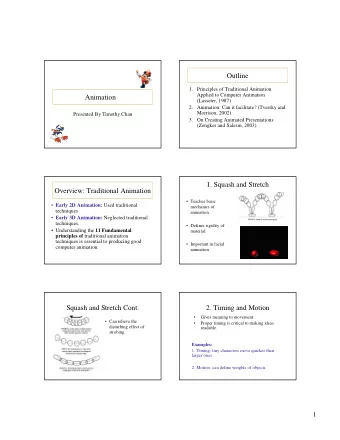 Outline  1. Principles of Traditional Animation  Applied to Computer Animation  Animation