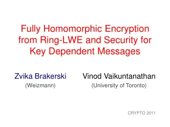 Fully Homomorphic Encryption  from Ring-LWE and Security for  Key Dependent Messages  Zvika