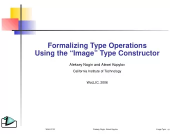 Formalizing Type Operations  Using the Image Type Constructor  Aleksey Nogin and Alexei