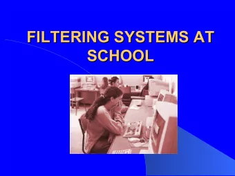 FILTERING SYSTEMS AT  FILTERING SYSTEMS AT  SCHOOL  SCHOOL  NEW TECHNOLOGIES  NEW TECHNOLOGIES