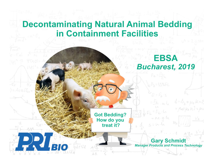decontaminating natural animal bedding in containment