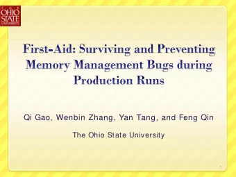 Qi Gao, Wenbin Zhang, Yan Tang, and Feng Qin  The Ohio State University  1  Memory Management Bugs