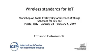 Wireless standards for IoT  Workshop on Rapid Prototyping of Internet of Things  Solutions for