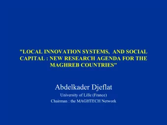Abdelkader Djeflat  University of Lille (France)  Chairman : the MAGHTECH Network  Four key