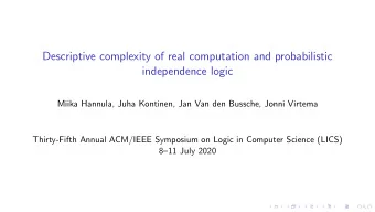 Descriptive complexity of real computation and probabilistic  independence logic  Miika Hannula,