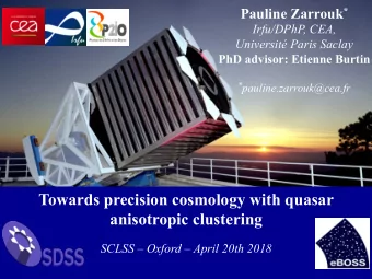 Pauline Zarrouk *  Irfu/DPhP, CEA,  Universit Paris Saclay PhD advisor: Etienne Burtin *
