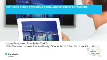 360 VIDEO CLOUD STREAMING &amp; HTMLVIDEOELEMENT EXTENSIONS  Louay Bassbouss | Fraunhofer FOKUS