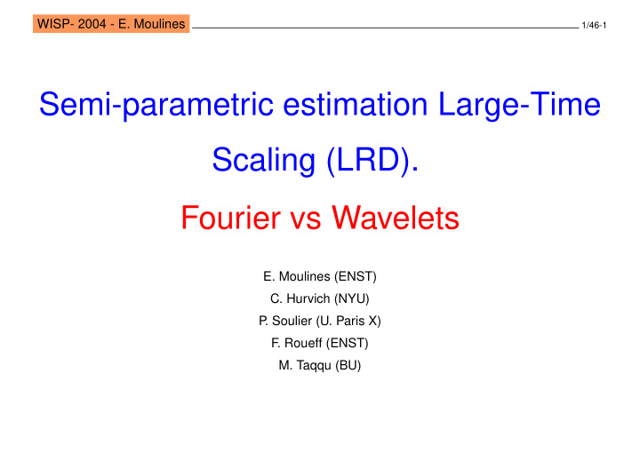 semi parametric estimation large time scaling lrd fourier