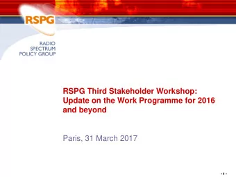 and beyond  Paris, 31 March 2017 Enhanced RSPG  - 1 -  - 1 -  Gilles Brgant  Director General,