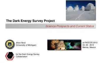 The Dark Energy Survey Project  Science Prospects and Current Status  at PASCOS 2012  Brian Nord