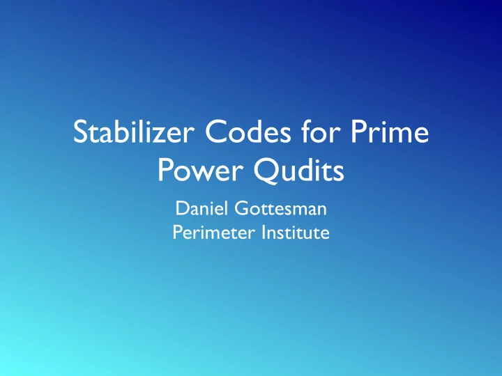 stabilizer codes for prime power qudits