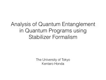 Analysis of Quantum Entanglement  in Quantum Programs using  Stabilizer Formalism  The University