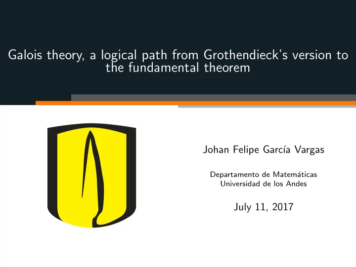 galois theory a logical path from grothendieck s version