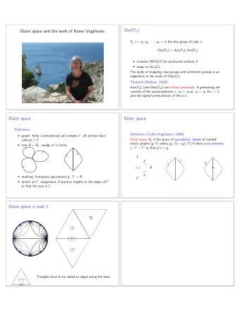Out ( F n )  Outer space and the work of Karen Vogtmann F n = &lt; a 1 , a 2 ,    , a n &gt;