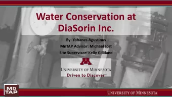 Water Conservation at  DiaSorin Inc.  By: Yohanes Agustinus  MnTAP Advisor: Michael Jost  Site