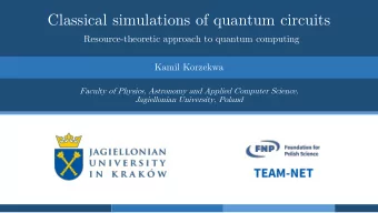 Classical simulations of quantum circuits  Resource-theoretic approach to quantum computing  Kamil