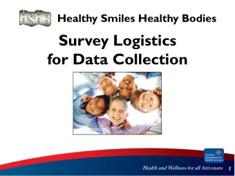 for Data Collection  Health and Wellness for all Arizonans  1  Healthy Smiles Healthy Bodies