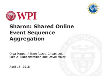 Sharon: Shared Online  Event Sequence  Aggregation  Olga Poppe, Allison Rozet, Chuan Lei,  Elke A.