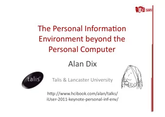 The  Personal  Informa/on    Environment  beyond  the   Personal  Computer
