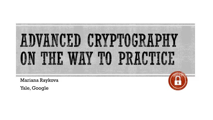 mariana raykova yale google data security encryption and
