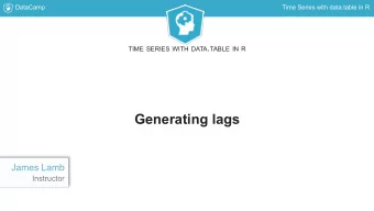 Generating lags  James Lamb  Instructor  DataCamp  Time Series with data.table in R  Introduction
