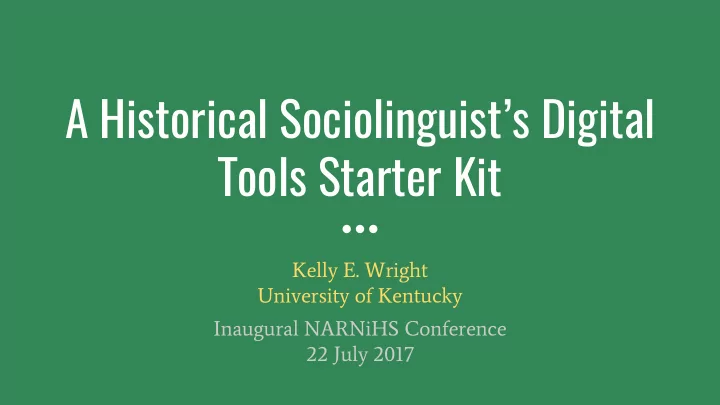 a historical sociolinguist s digital tools starter kit