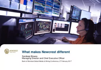 What makes Newcrest different  Sandeep Biswas  Managing Director and Chief Executive Officer  Bank