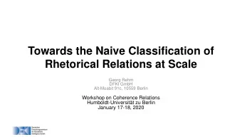 Towards the Naive Classification of  Rhetorical Relations at Scale  Georg Rehm  DFKI GmbH