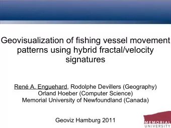 Geovisualization of fishing vessel movement  patterns using hybrid fractal/velocity  signatures