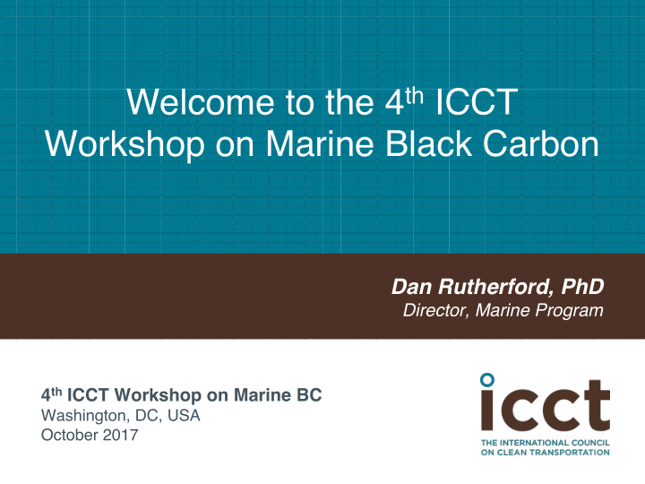welcome to the 4 th icct workshop on marine black carbon